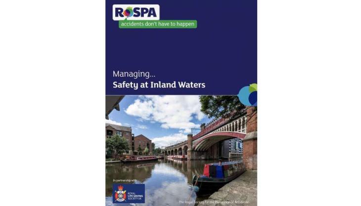 RoSPA's Managing Safety at Inland Waters guidance document RoSPA guidance