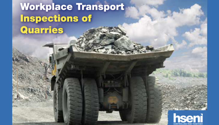 HSENI will be carrying out workplace transport inspections at quarries across Northern Ireland during autumn 2022 HSENI
